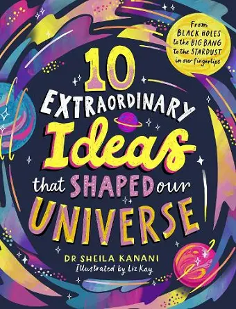 10 Extraordinary Ideas that Shaped our Universe cover