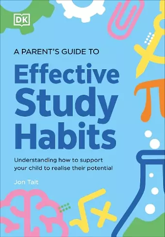 A Parent's Guide to Effective Study Habits cover
