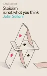 Stoicism Is Not What You Think cover