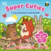 Super Cuties A Cosy Springtime Colouring Book cover