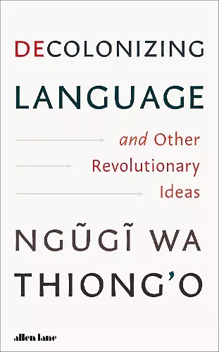 Decolonizing Language and Other Revolutionary Ideas cover