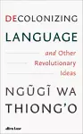 Decolonizing Language and Other Revolutionary Ideas cover