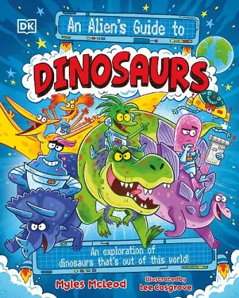 An Alien's Guide to Dinosaurs cover