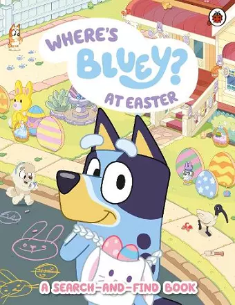 Bluey: Where's Bluey at Easter? cover