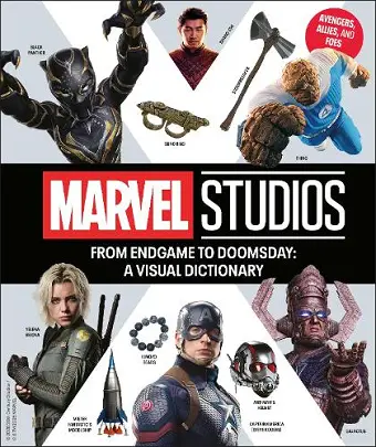 From Endgame to Doomsday: A Marvel Studios Visual Dictionary: Avengers, Allies, and Foes cover