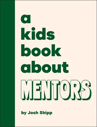 A Kids Book About Mentors cover
