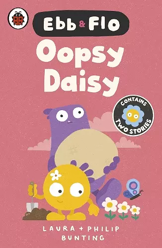 Ebb and Flo: Oopsy Daisy and I Want That One cover
