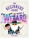 The Beginner's Guide to Being a Wizard cover