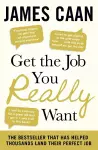 Get The Job You Really Want cover