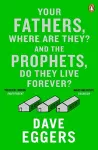 Your Fathers, Where Are They? And the Prophets, Do They Live Forever? cover