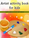 Artist Activity Book For Kids-Learn to Write Letters and Number cover