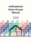 Unificationist Home Groups Manual cover