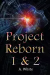 Project Reborn 1 & 2 cover