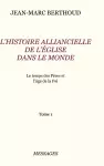 Tome 1. L'HISTOIRE ALLIANCIELLE DE L'ÉGLISE DANS LE MONDE cover