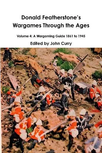 Donald FeatherstoneÕs Wargames Through the Ages Volume 4 cover