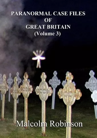 Paranormal Case Files of Great Britain (Volume 3) cover