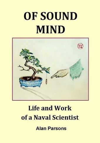 Of Sound Mind: Life and Work of a Naval Scientist cover