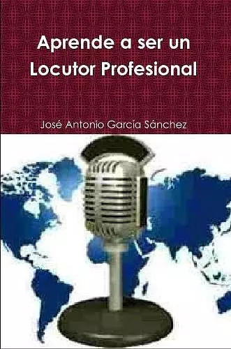 Aprende a ser un Locutor Profesional cover