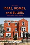 IDEAS, BOMBS, and BULLETS cover