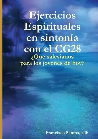 Ejercicios Espirituales en sintonía con el CG28 salesiano cover