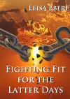 Fighting Fit for the Latter Days cover