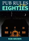 Pub Rules of the Eighties cover