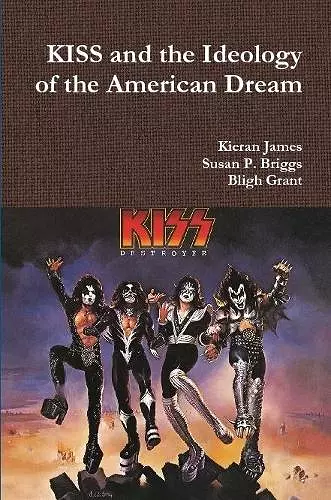 KISS and the Ideology of the American Dream cover