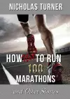 How Not To Run 100 Marathons cover