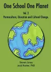 One School One Planet Vol. 2: Permaculture, Education and Cultural Change cover