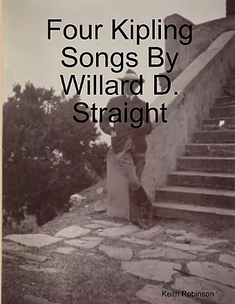 Four Kipling Songs By Willard D. Straight cover