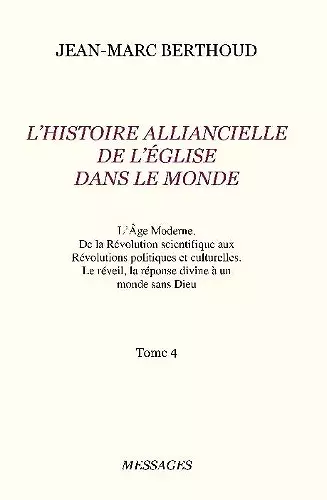 Tome 4. L'HISTOIRE ALLIANCIELLE DE L'ÉGLISE DANS LE MONDE cover