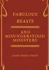 Fabulous Beasts and Misunderstood Monsters cover