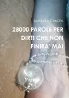 28000 Parole Per Dirti Che Non Finira' Mai cover