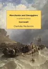 Merchants and smugglers in eighteenth century Cornwall cover
