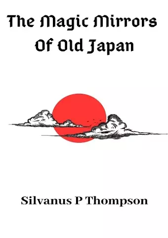 The Magic Mirrors Of Old Japan cover