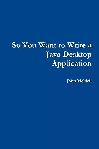 So you want to write a Java desktop application cover