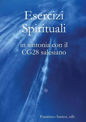 Esercizi Spirituali in sintonia con il CG28 salesiano cover