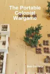 The Portable Colonial Wargame cover