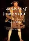 The wives of Henry VIII cover