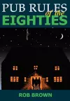 Pub Rules of the Eighties cover
