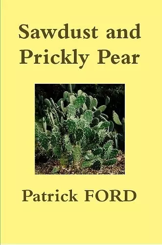 Sawdust and Prickly Pear cover