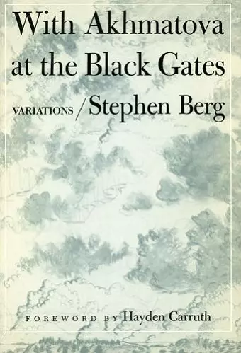 WITH AKHMATOVA AT THE BLACK GATES cover