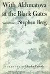 WITH AKHMATOVA AT THE BLACK GATES cover