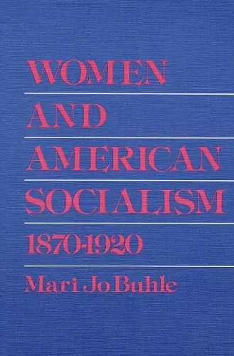 Women and American Socialism, 1870-1920 cover