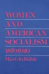 Women and American Socialism, 1870-1920 cover