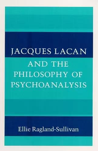 Jacques Lacan and the Philosophy of Psychoanalysis cover