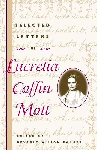 Selected Letters of Lucretia Coffin Mott cover