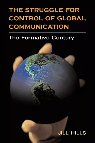 The Struggle for Control of Global Communication cover