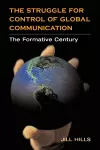 The Struggle for Control of Global Communication cover