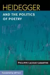 Heidegger and the Politics of Poetry cover